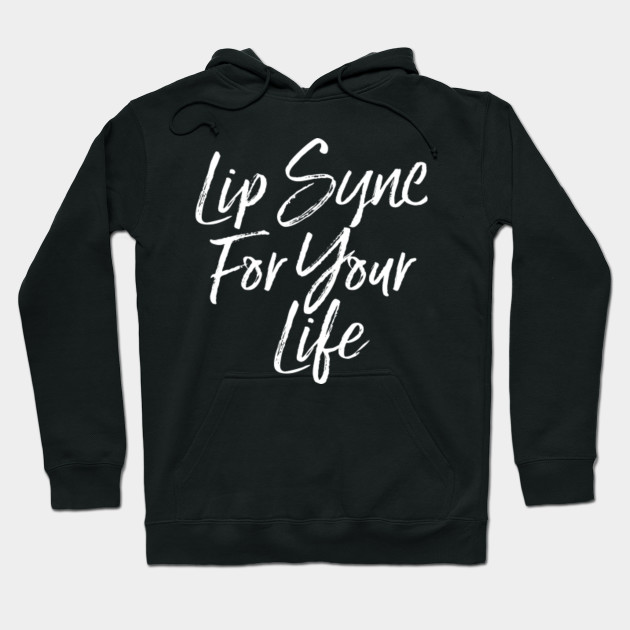 Lip Sync For Your Life